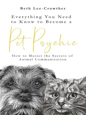 cover image of Everything You Need to Know to Become a Pet Psychic